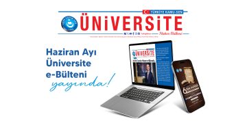 HAZİRAN AYI ÜNİVERSİTE E-BÜLTENİ YAYINDA